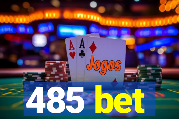 485 bet